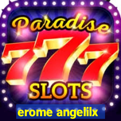 erome angelilx